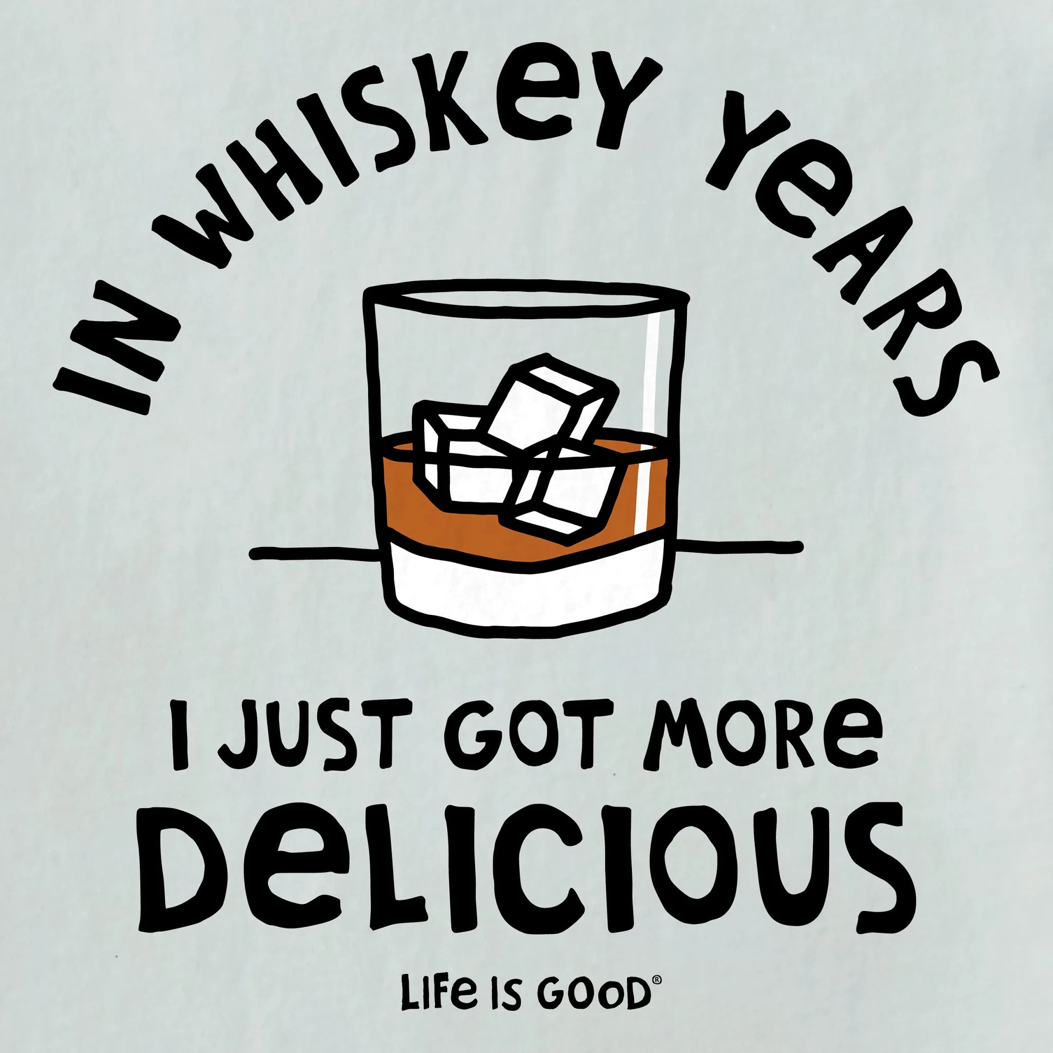 Men's Whiskey Years Short Sleeve Crusher Tee Life is Good