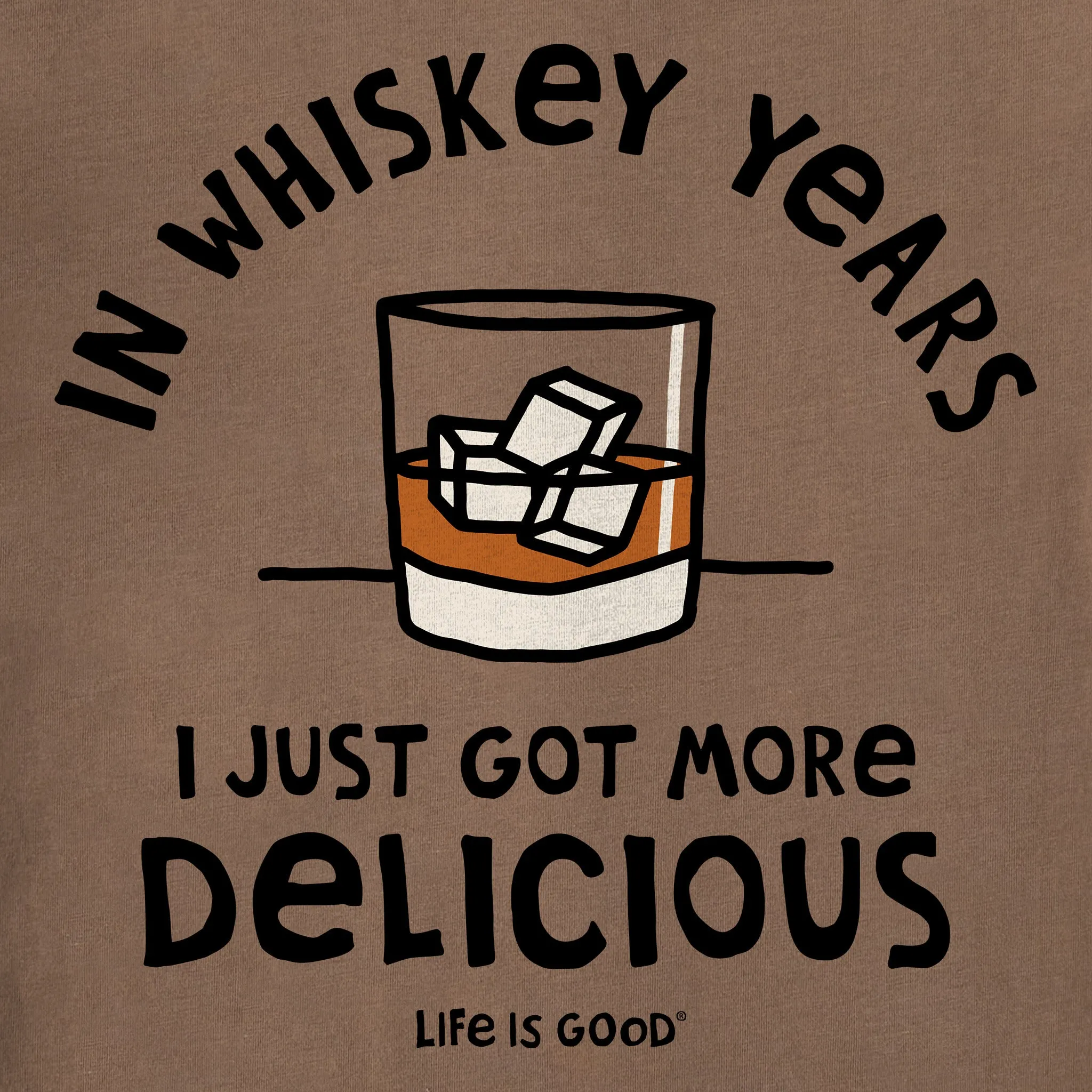 Men's Whiskey Years Short Sleeve Crusher Tee Life is Good