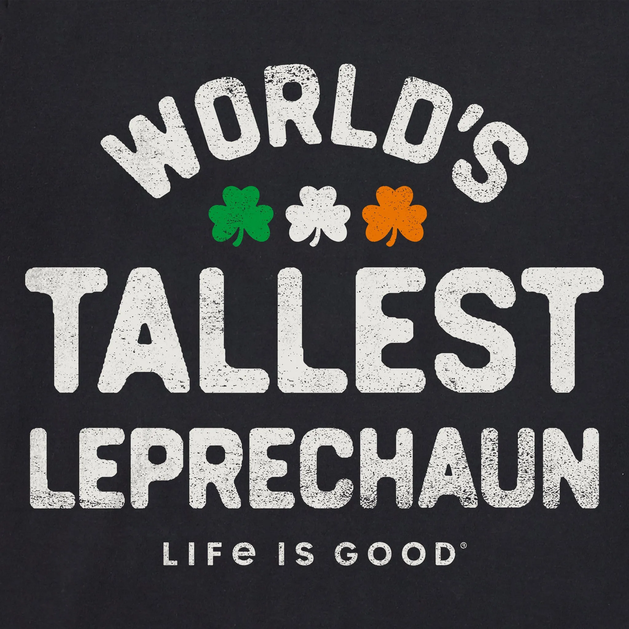 Men's World's Tallest Leprechaun Short Sleeve Crusher Tee Life is Good