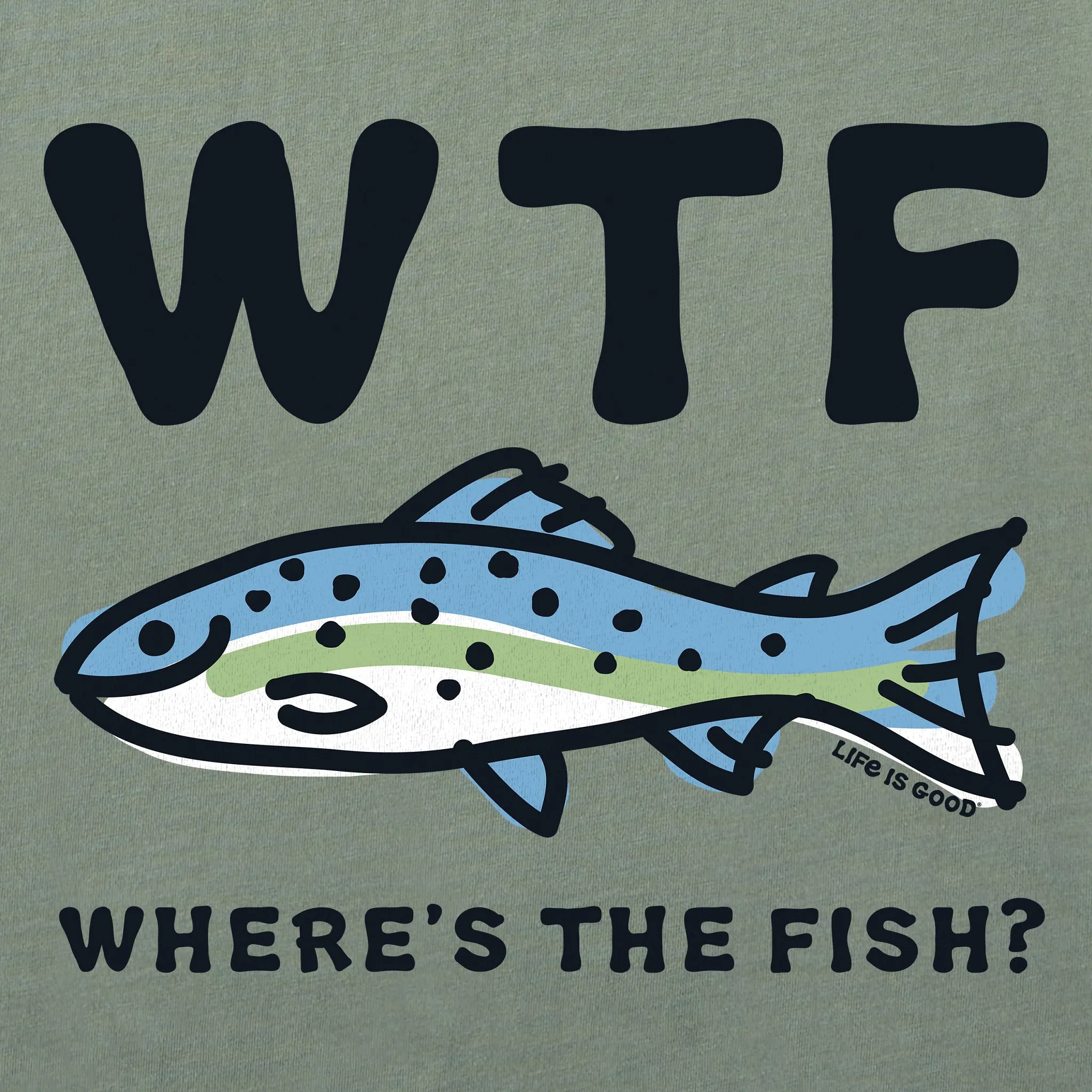 Men's WTF Fish Short Sleeve Tee Life is Good