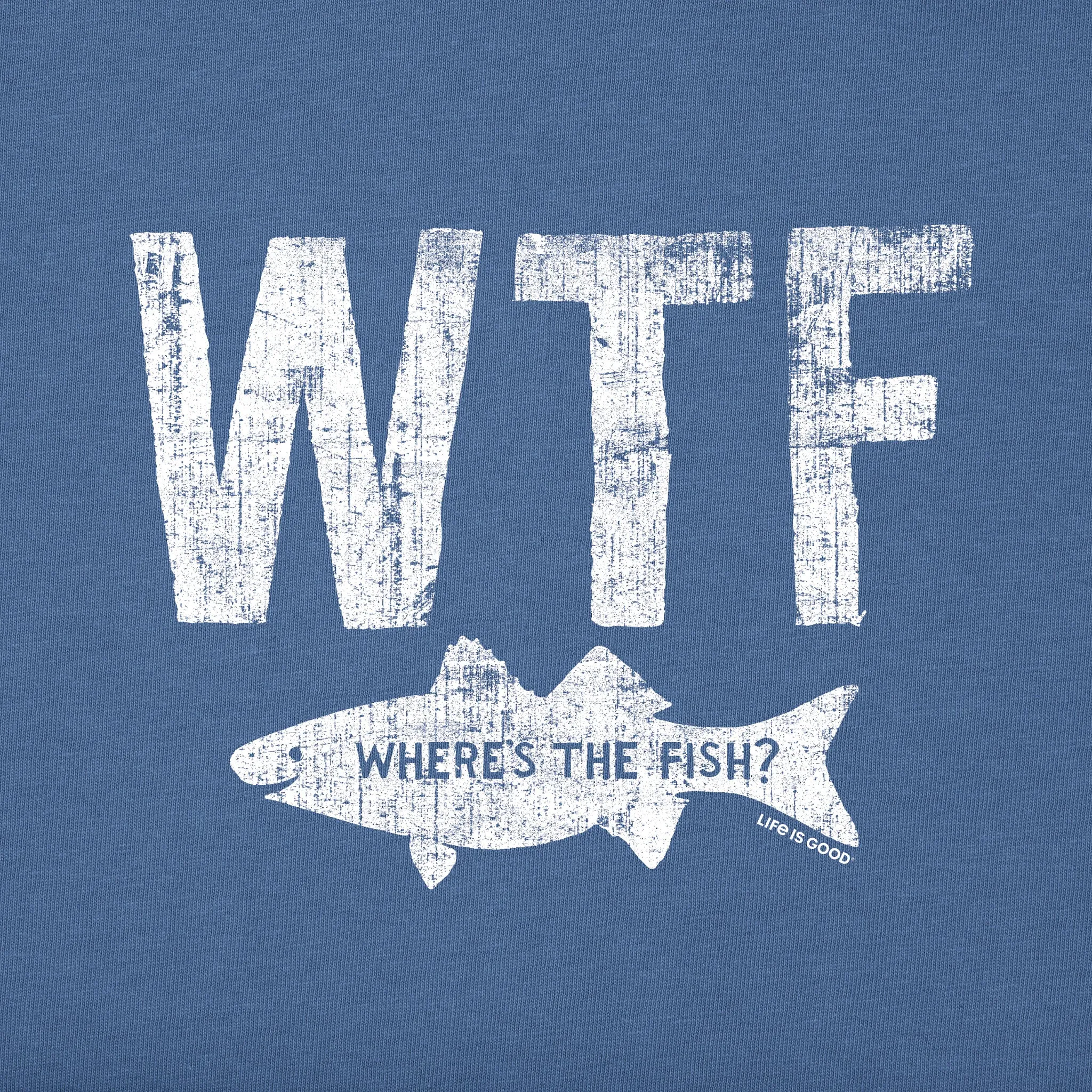 Men's WTF Where's the Fish Short Sleeve Crusher Tee Life is Good