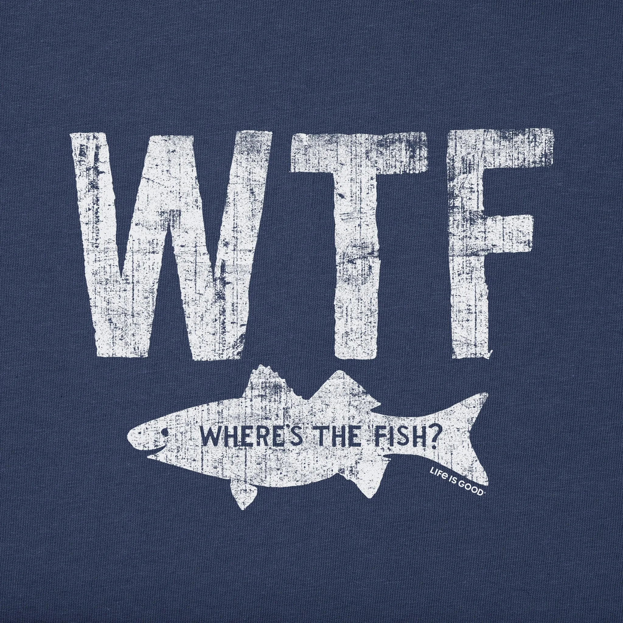 Men's WTF Where's the Fish Short Sleeve Crusher Tee Life is Good
