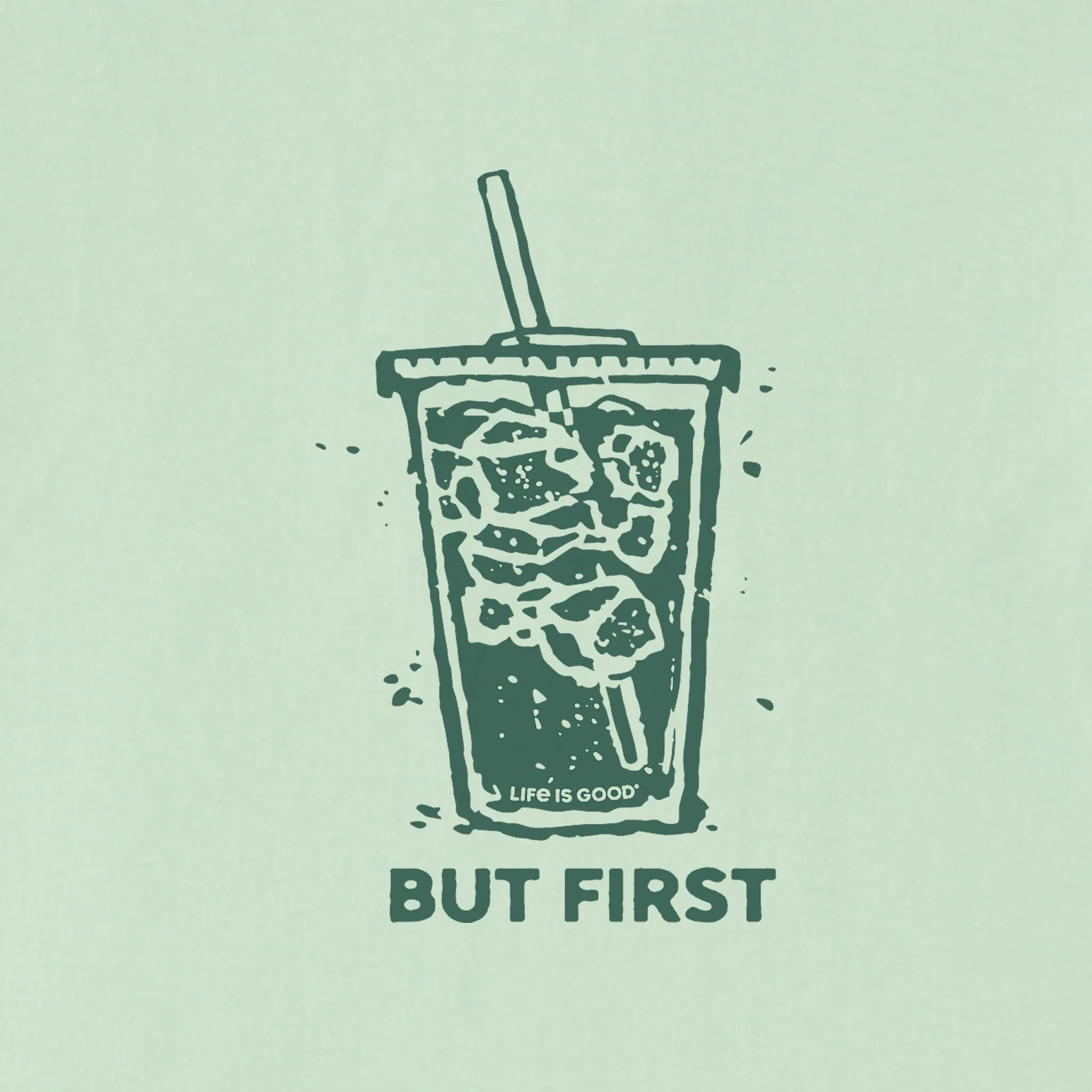 Women's But First Iced Coffee Short Sleeve Crusher Vee Life is Good