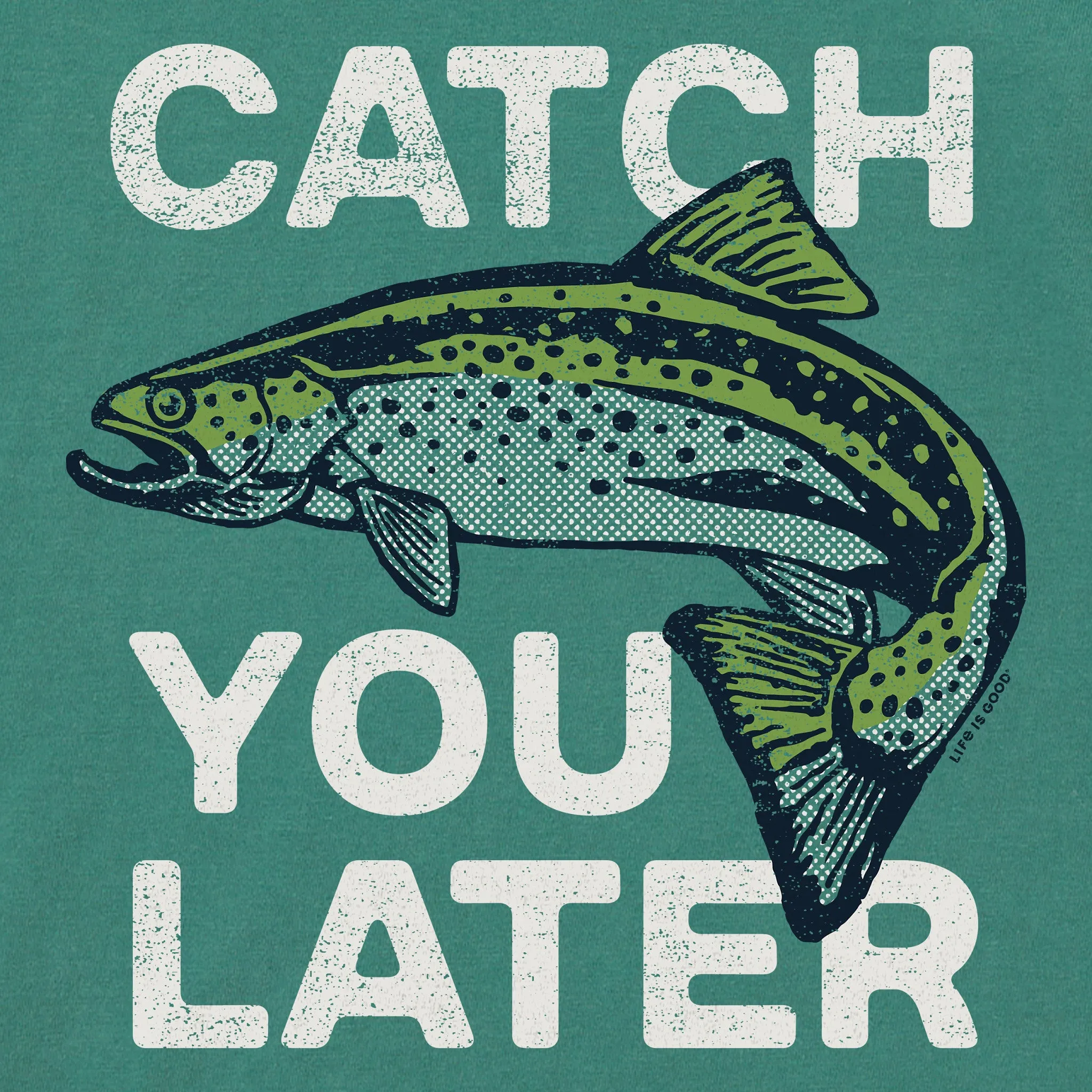 Women's Catch You Later Trout Short Sleeve Crusher Tee Life is Good