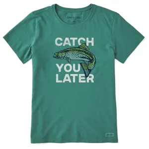 Women's Catch You Later Trout Short Sleeve Crusher Tee Life is Good