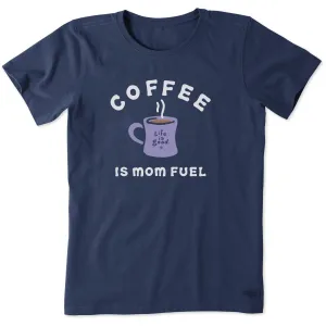 Women's Coffee is mom fuel Short Sleeve Tee Life is Good
