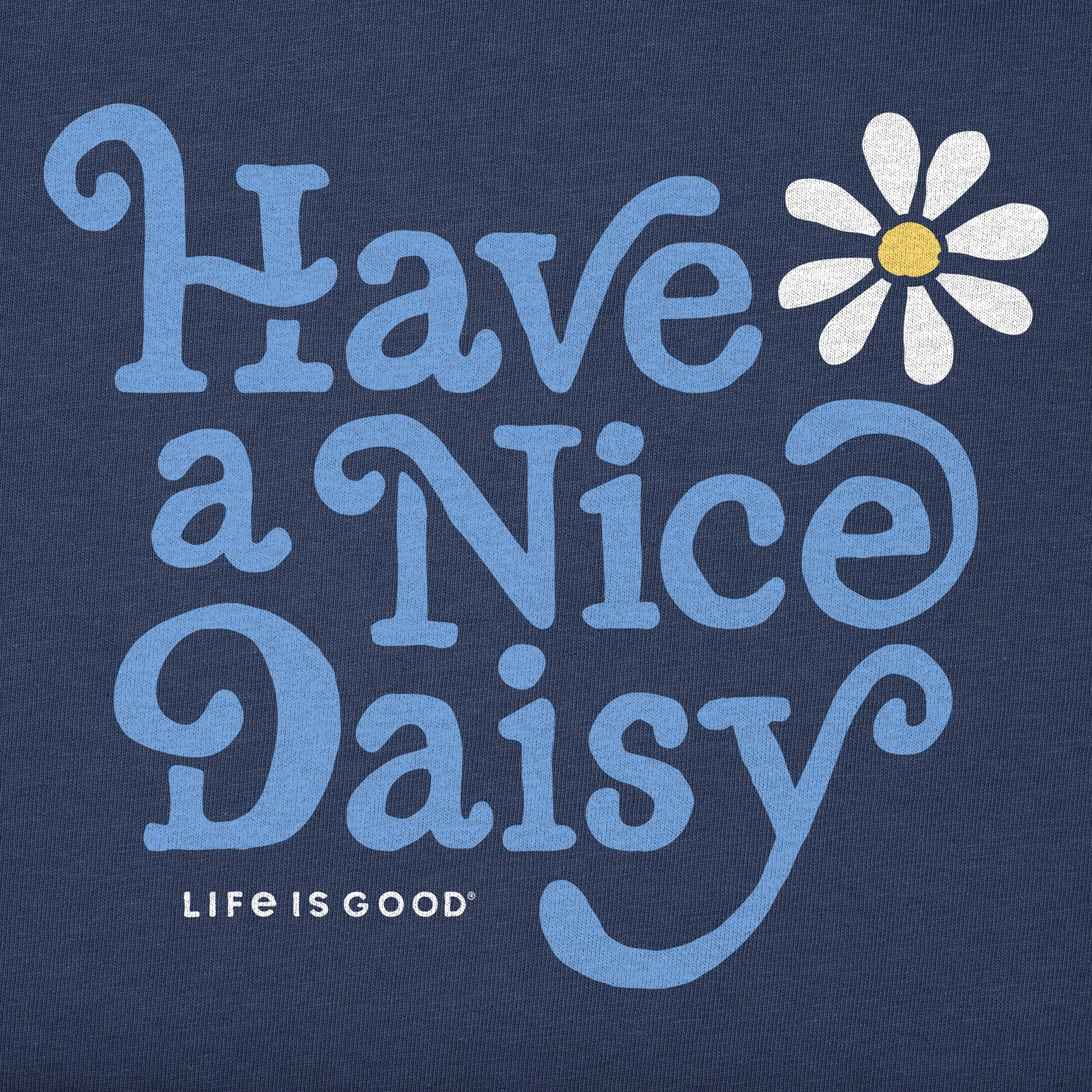 Women's Crafty Have a Nice Daisy Short Sleeve Crusher Boxy Tee Life is Good