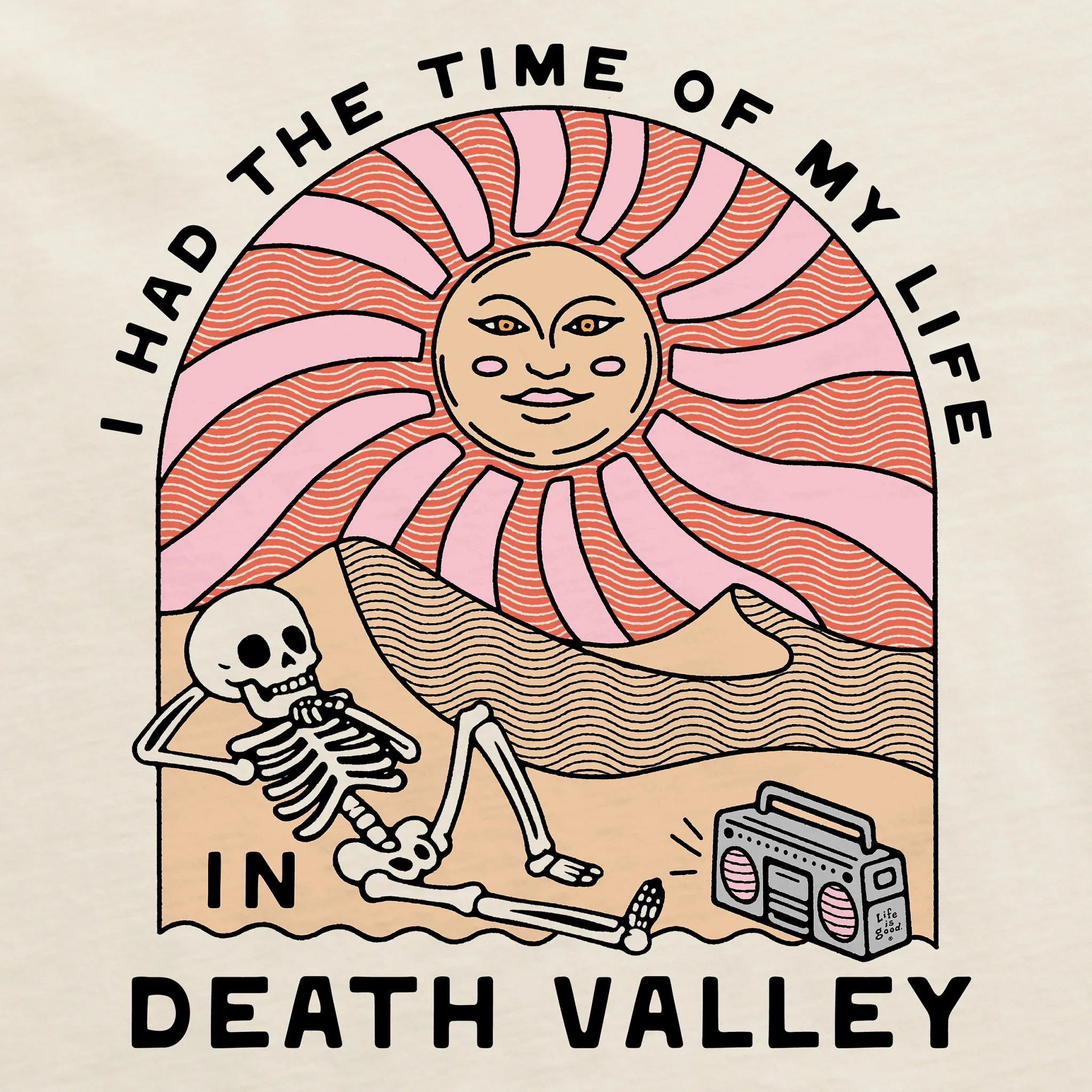Women's Death Valley Time of My Life Crusher-LITE Shrunken Tee Life is Good