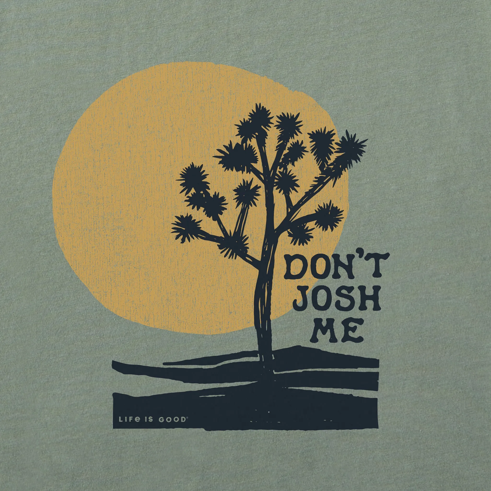 Women's Don't Josh Me Short Sleeve Crusher Tee Life is Good