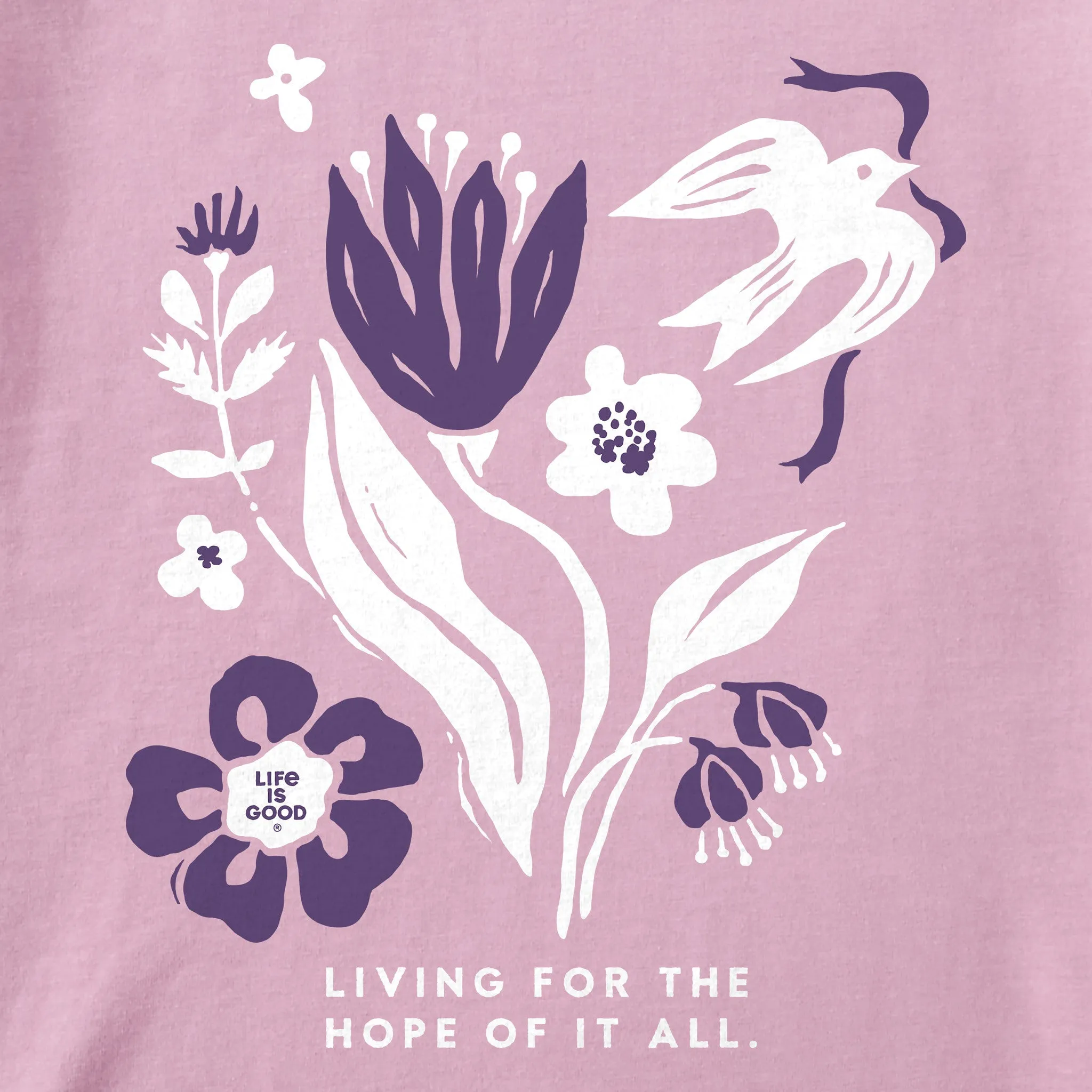 Women's Flowers for the Hope of it All Short Sleeve Crusher Tee Life is Good
