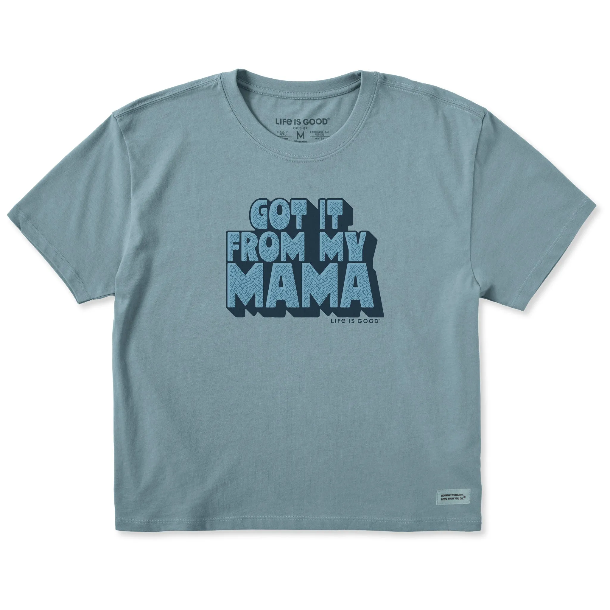Women's Got It From My Mama Short Sleeve Crusher Boxy Tee Life is Good
