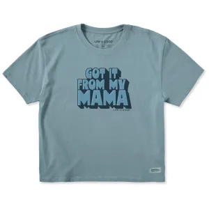 Women's Got It From My Mama Short Sleeve Crusher Boxy Tee Life is Good