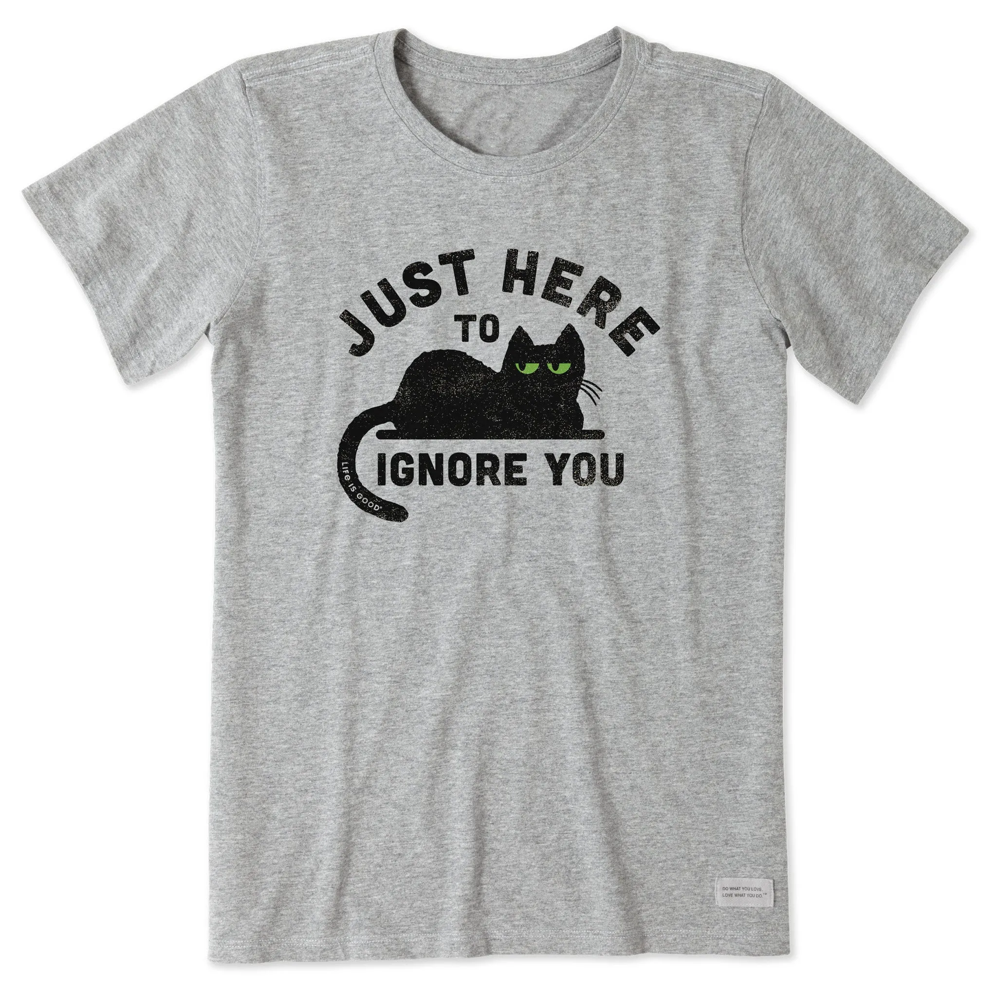 Women's Here to Ignore You Short Sleeve Tee Life is Good